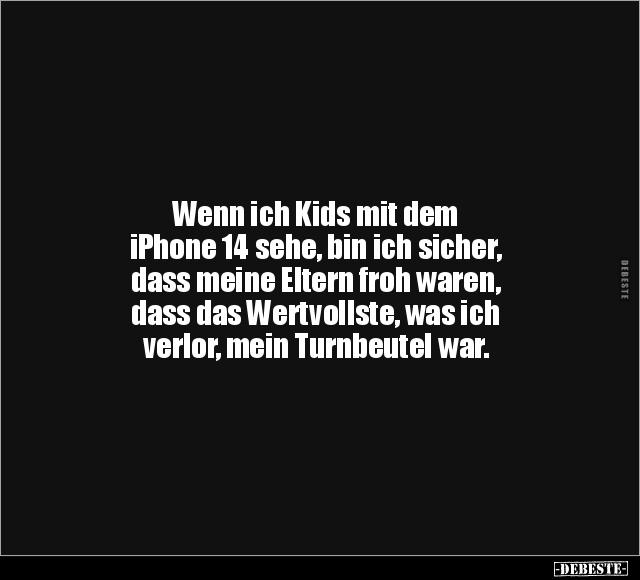 Wenn ich Kids mit dem iPhone 14 sehe.. - Lustige Bilder | DEBESTE.de