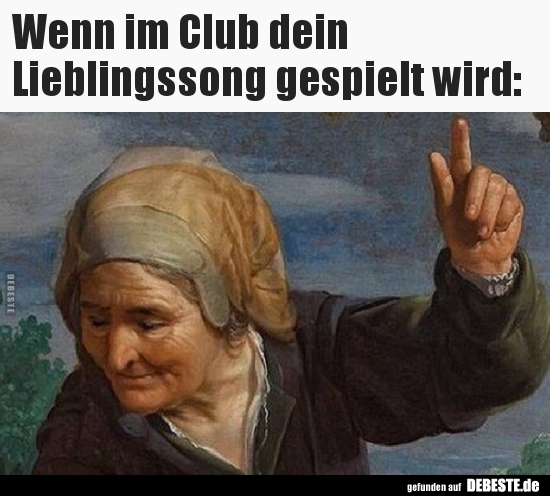 Wenn im Club dein Lieblingssong gespielt wird..