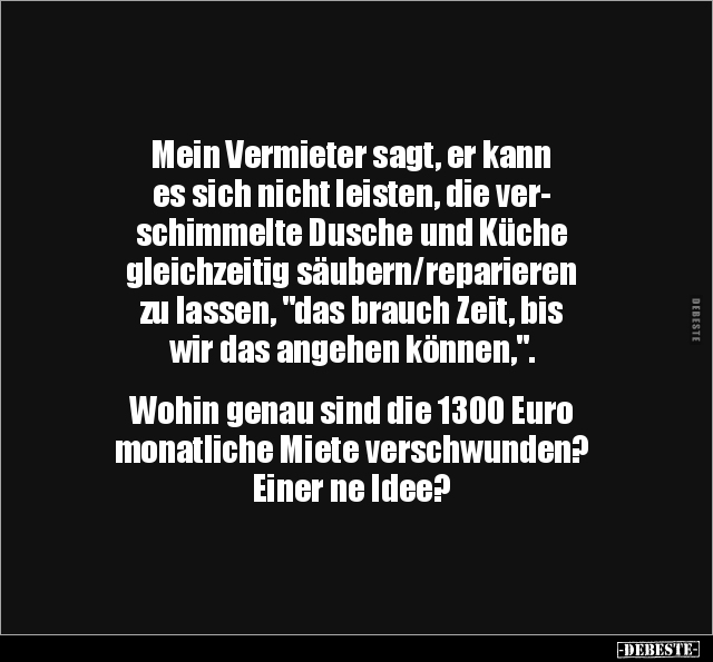 Mein Vermieter sagt, er kann es sich nicht leisten.. - Lustige Bilder | DEBESTE.de