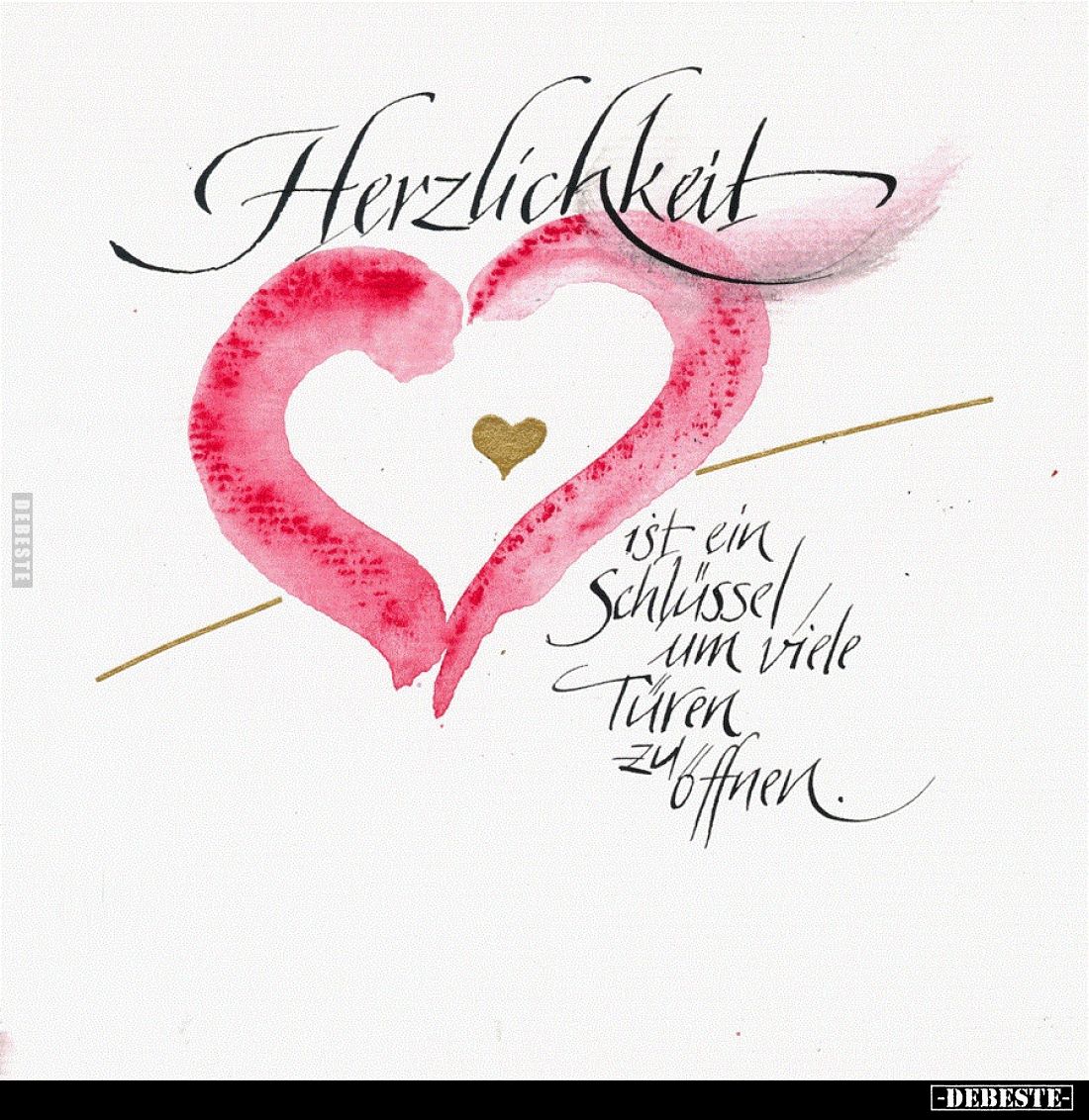 Herzlichkeit
ist ein Schlüssel um viele Türen viele zu öffnen.