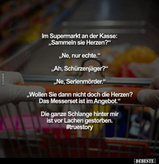 Im Supermarkt an der Kasse: „Sammeln sie Herzen?".. - Lustige Bilder | DEBESTE.de