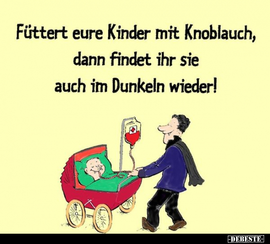 Füttert eure Kinder mit Knoblauch.. - Lustige Bilder | DEBESTE.de