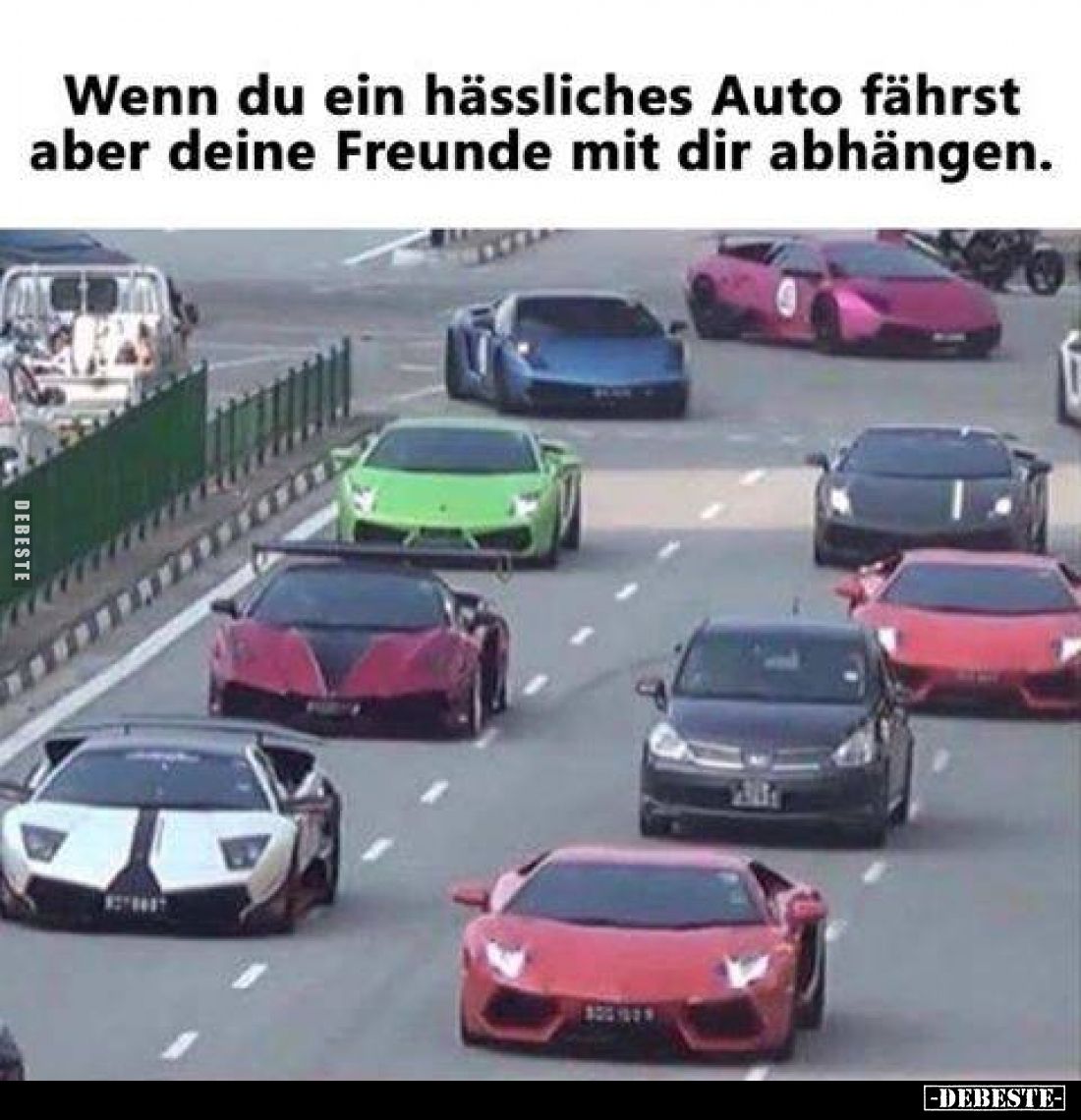 Wenn du ein hässliches Auto fährst aber deine Freunde mit dir abhängen.