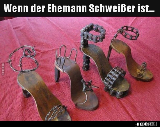 Wenn der Ehemann Schweißer ist... - Lustige Bilder | DEBESTE.de