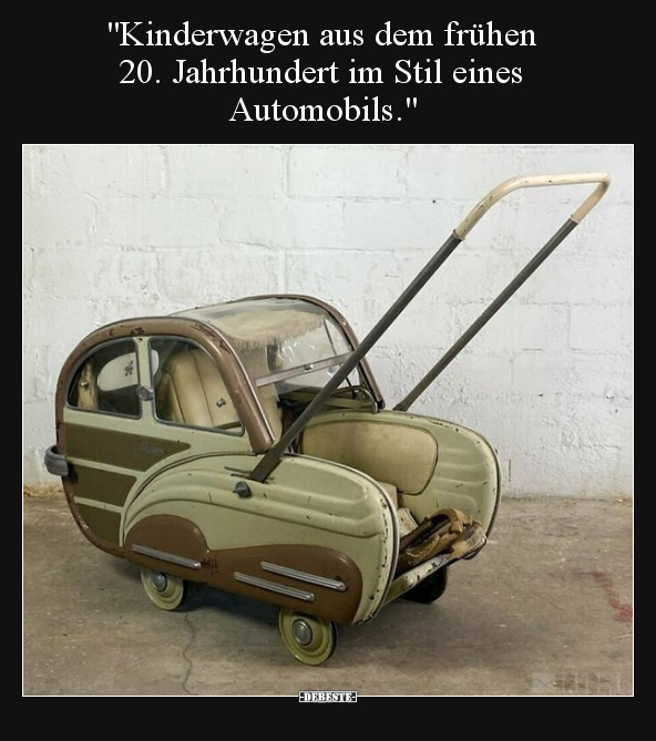 "Kinderwagen aus dem frühen 20. Jahrhundert im Stil eines.." - Lustige Bilder | DEBESTE.de
