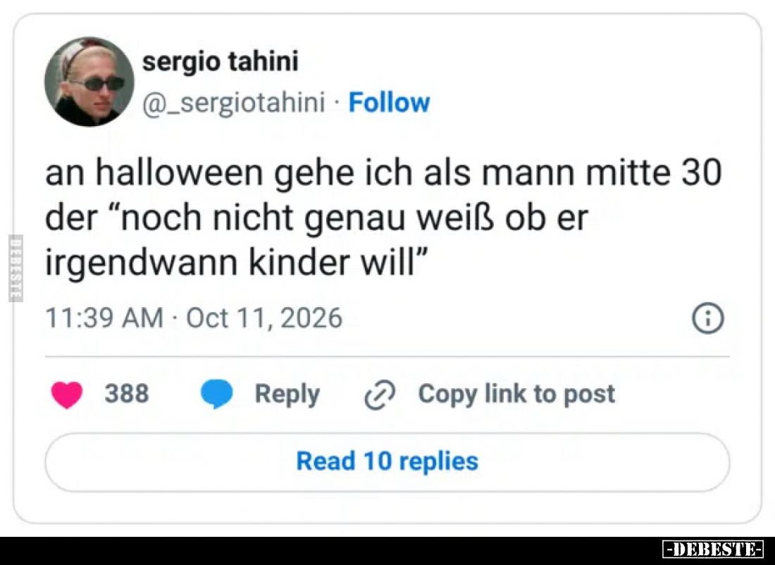 an halloween gehe ich als mann mitte 30
der “noch nicht genau weiß ob er
irgendwann kinder will”