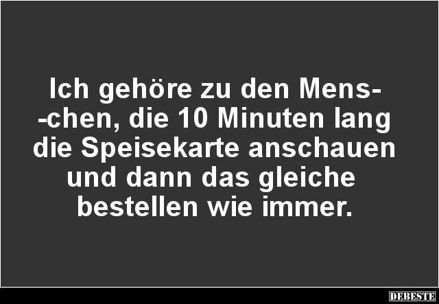 Ich gehöre zu den Menschen, die 10 Minuten lang.. - Lustige Bilder | DEBESTE.de