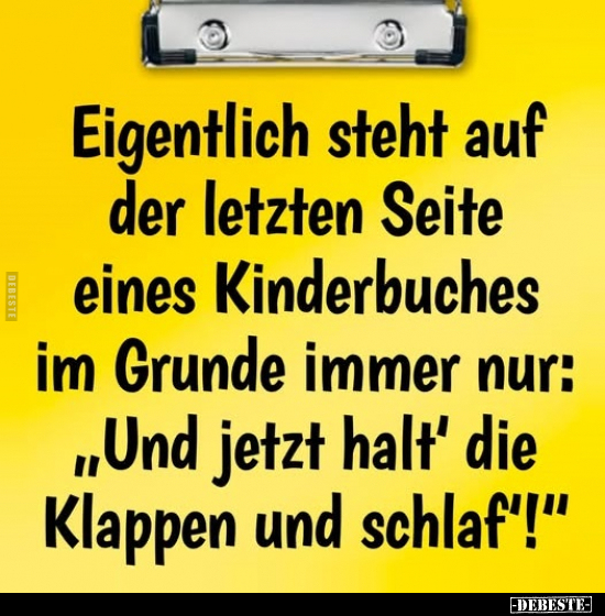 Eigentlich steht auf der letzten Seite eines Kinderbuches.. - Lustige Bilder | DEBESTE.de