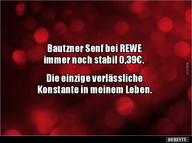 Bautzner Senf bei REWE immer noch stabil 0,39€.  Die.. - Lustige Bilder | DEBESTE.de
