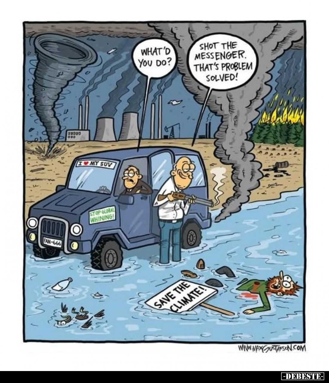 What'd you do? -
Shot the messenger. That's problem solved!