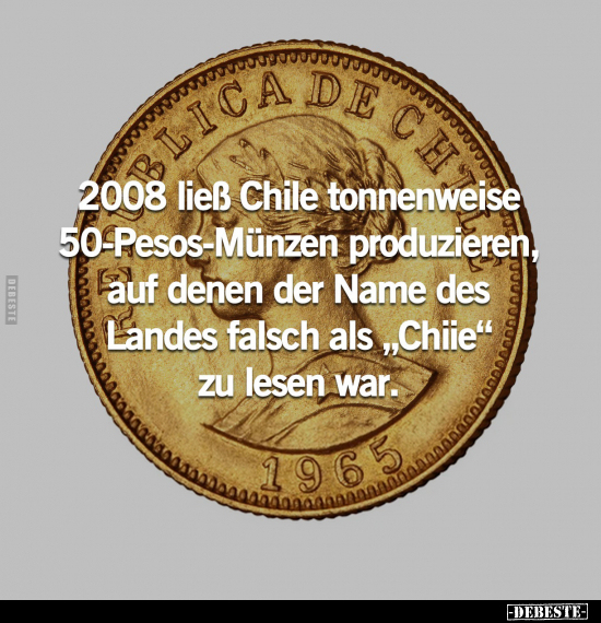 2008 ließ Chile tonnenweise 50-Pesos-Münzen produzieren.. - Lustige Bilder | DEBESTE.de