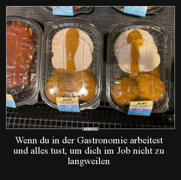 Wenn du in der Gastronomie arbeitest und alles tust, um.. - Lustige Bilder | DEBESTE.de