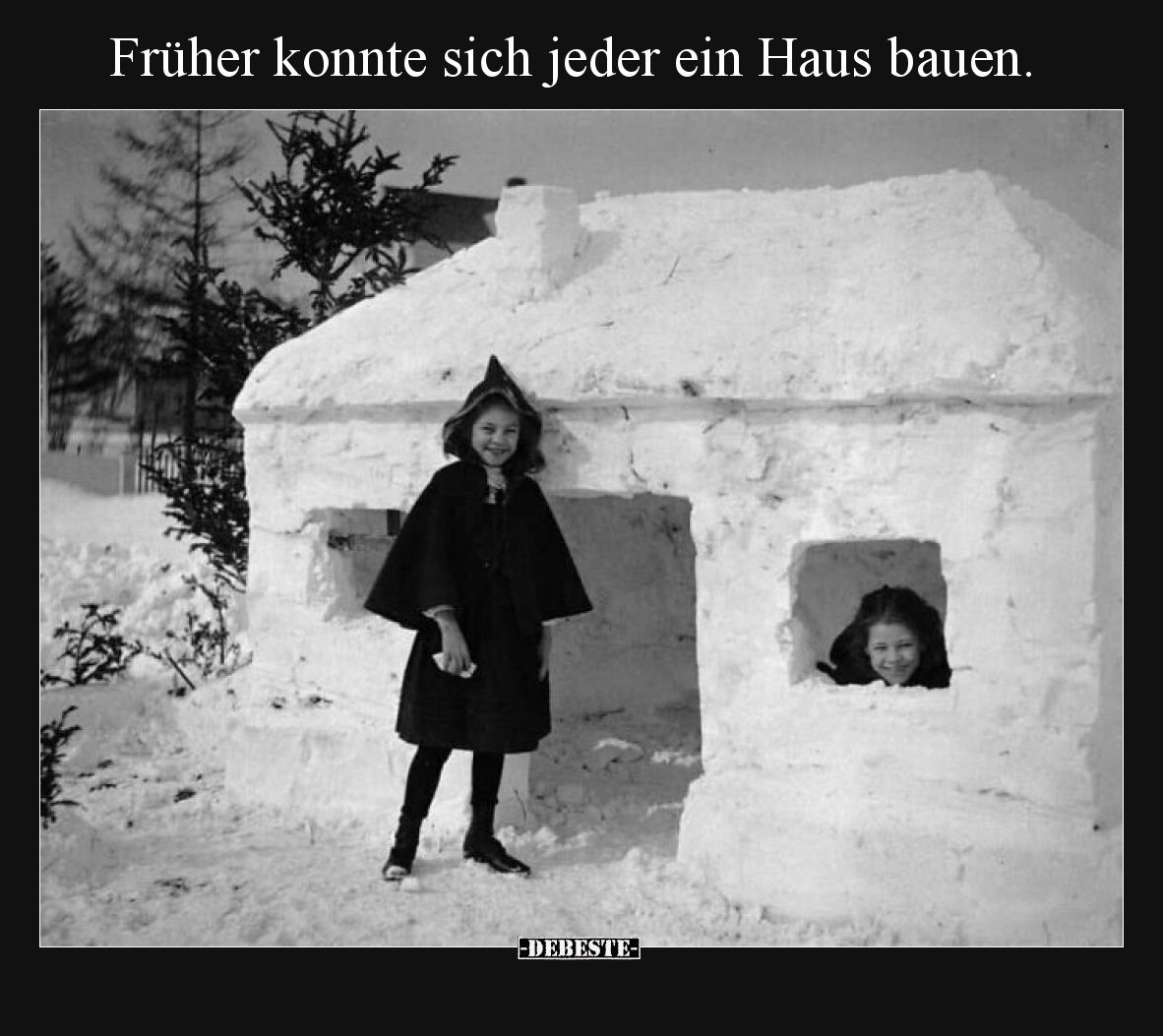 Früher konnte sich jeder ein Haus bauen.