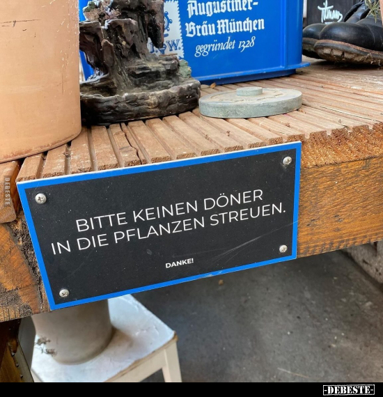 Bitte keinen Döner in die Pflanzen streuen... - Lustige Bilder | DEBESTE.de