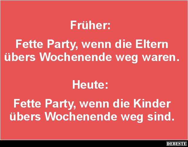 Früher: Fette Party, wenn die Eltern.. - Lustige Bilder | DEBESTE.de