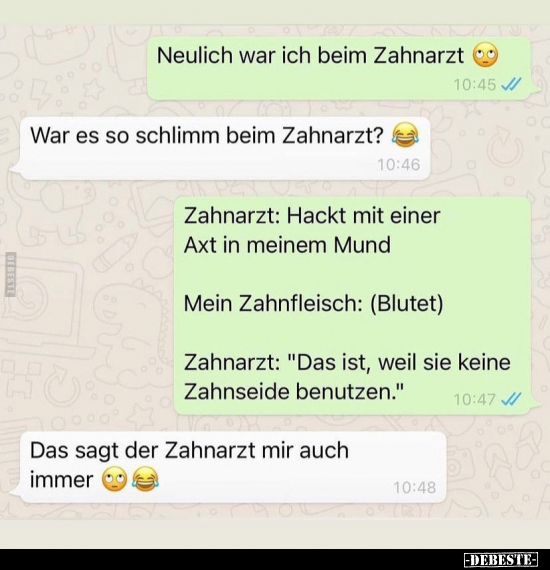 Neulich war ich beim Zahnarzt.. - Lustige Bilder | DEBESTE.de