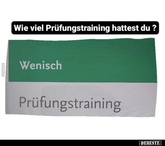 Wie viel Prüfungstraining hattest du?.. - Lustige Bilder | DEBESTE.de