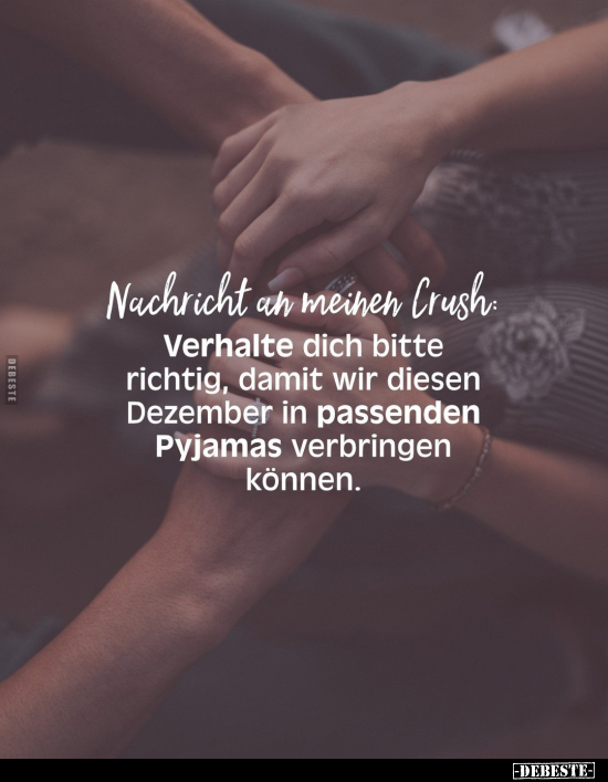 Nachricht an meinen Crush: Verhalte dich bitte richtig.. - Lustige Bilder | DEBESTE.de