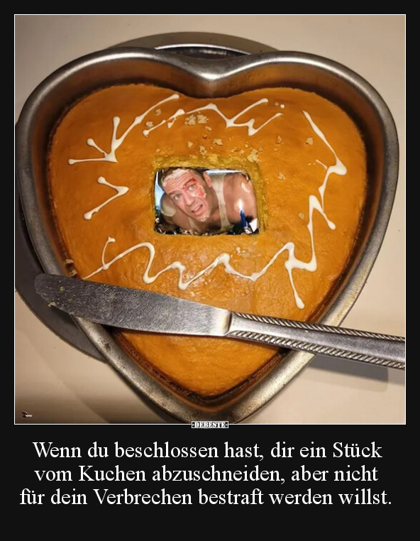 Wenn du beschlossen hast, dir ein Stück vom Kuchen.. - Lustige Bilder | DEBESTE.de