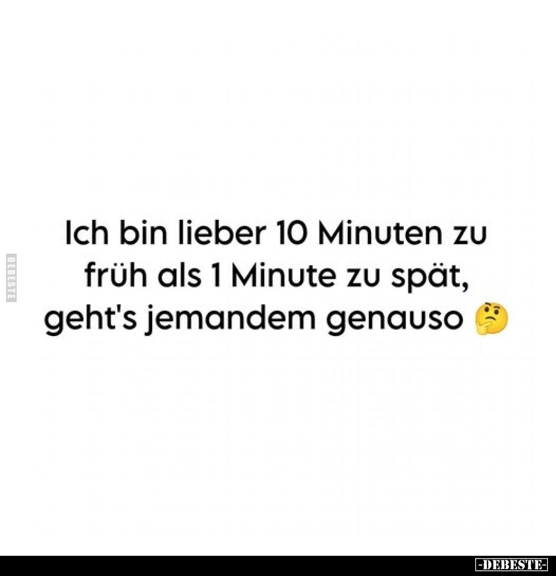 Ich bin lieber 10 Minuten zu früh als 1 Minute zu spät.. - Lustige Bilder | DEBESTE.de