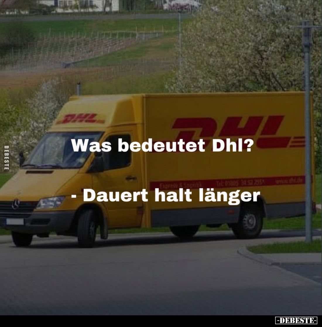 Was bedeutet Dhl?
- Dauert halt länger