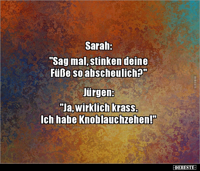 Sarah: "Sag mal, stinken deine Füße so.." - Lustige Bilder | DEBESTE.de
