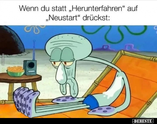 Wenn du statt "Herunterfahren" auf "Neustart" drückst.. - Lustige Bilder | DEBESTE.de