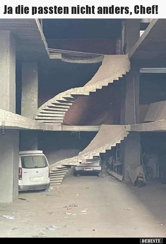 Ja die passten nicht anders, Chef!..