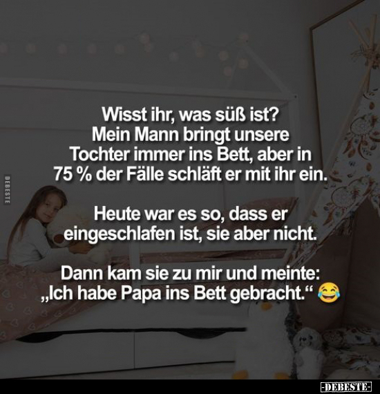 Wisst ihr, was süß ist? Mein Mann bringt unsere Tochter.. - Lustige Bilder | DEBESTE.de