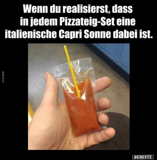 Wenn du realisiert, dass in jedem Pizzateig-Set eine..