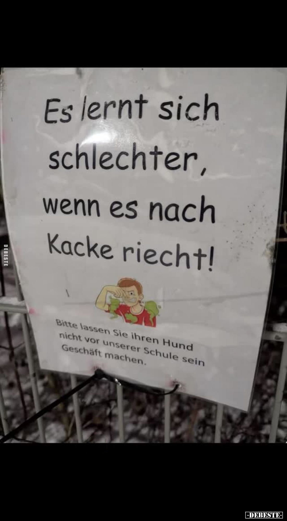 Es lernt sich schlechter, wenn es nach Kacke riecht!
Bitte lassen Sie ihren Hund nicht vor unserer Schule sein Geschäft mach...