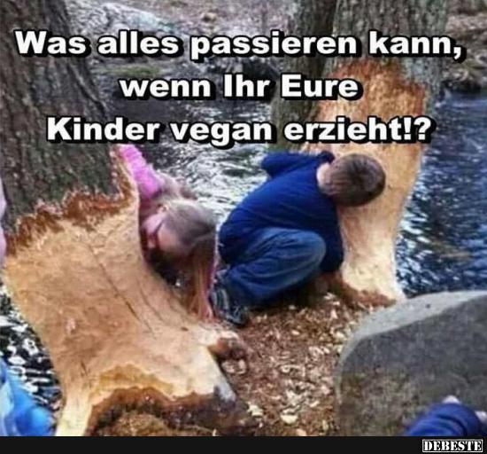 Was alles passieren kann, wenn Ihr Eure Kinder vegan erzieht!? - Lustige Bilder | DEBESTE.de