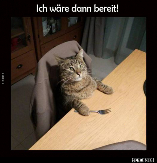 Ich wäre dann bereit!