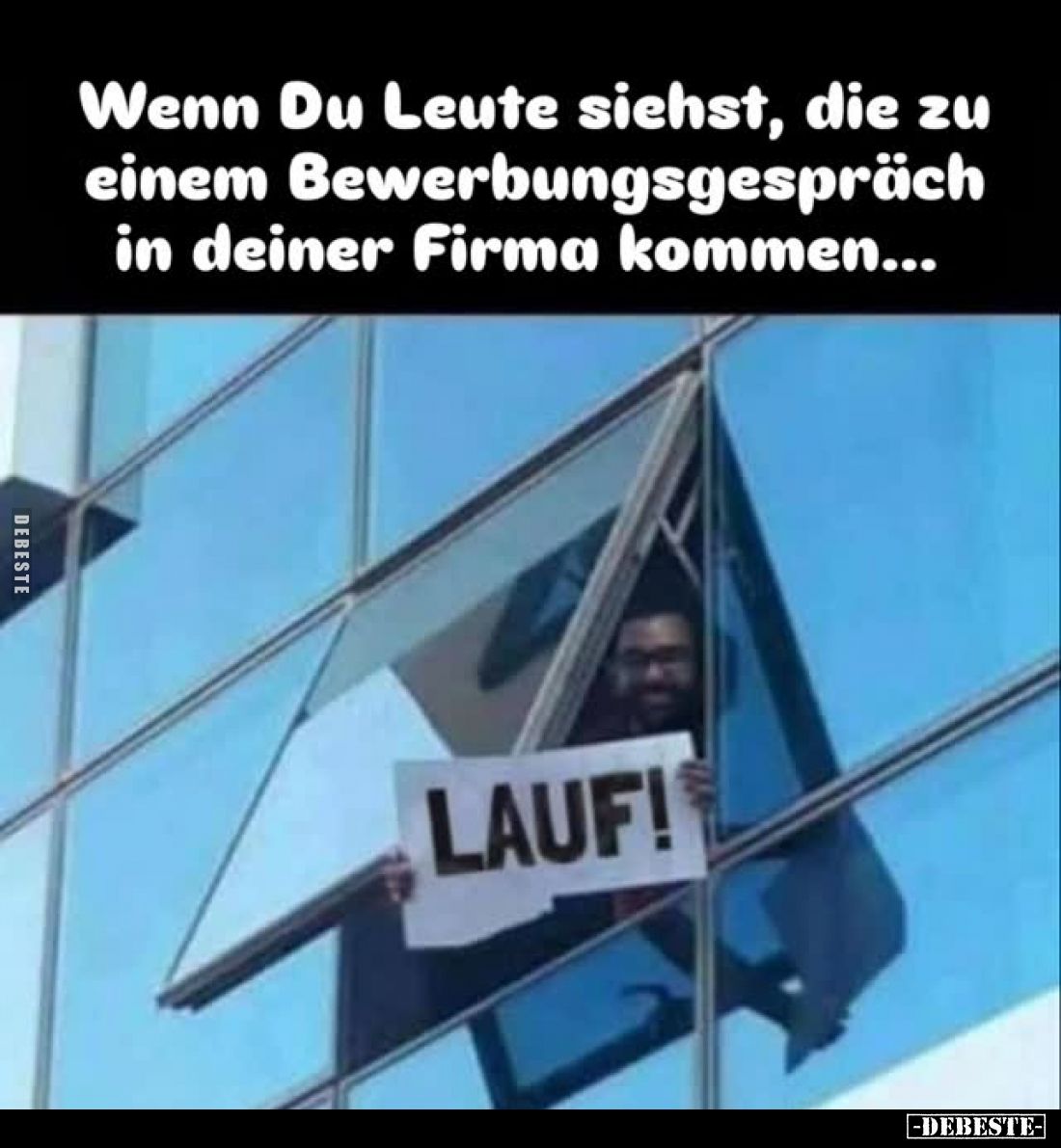 Wenn Du Leute siehst, die zu einem Bewerbungsgespräch in deiner Firma kommen...