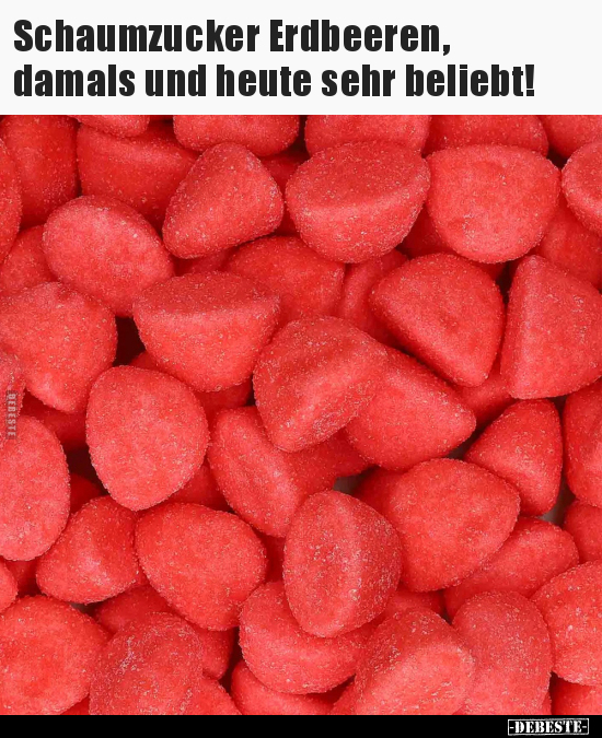 Erdbeeren, Damals, Heute, Sehr