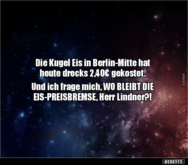 Die Kugel Eis in Berlin-Mitte hat heute drecks 2,40€.. - Lustige Bilder | DEBESTE.de
