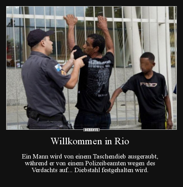 Willkommen in Rio. Ein Mann wird von einem Taschendieb.. - Lustige Bilder | DEBESTE.de