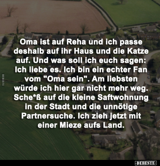 Oma ist auf Reha und ich passe deshalb auf ihr Haus und die.. - Lustige Bilder | DEBESTE.de