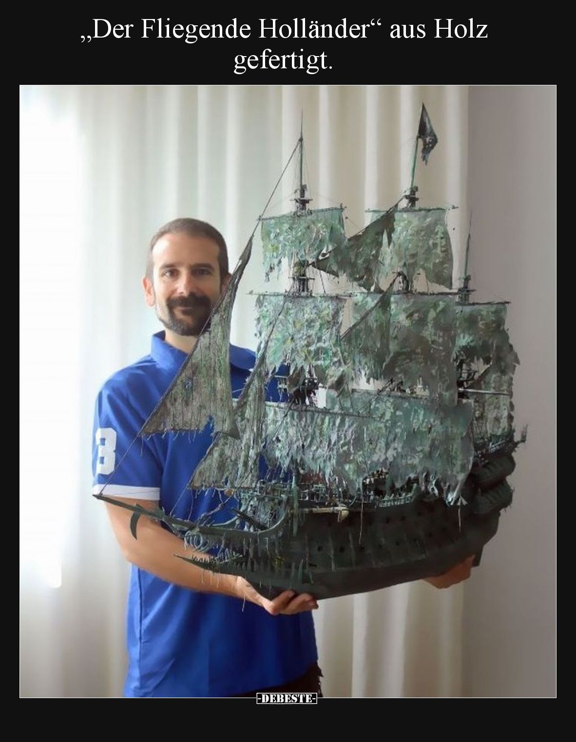„Der Fliegende Holländer“ aus Holz gefertigt.