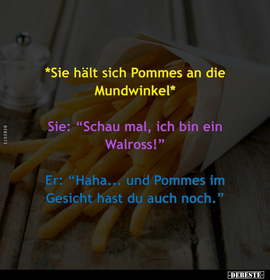 *Sie hält sich Pommes an die Mundwinkel*.. - Lustige Bilder | DEBESTE.de