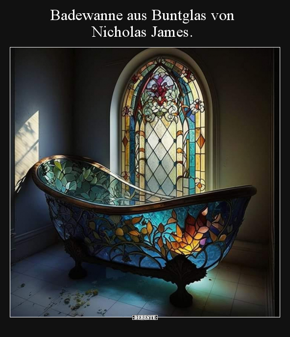 Badewanne aus Buntglas von Nicholas James... - Lustige Bilder | DEBESTE.de