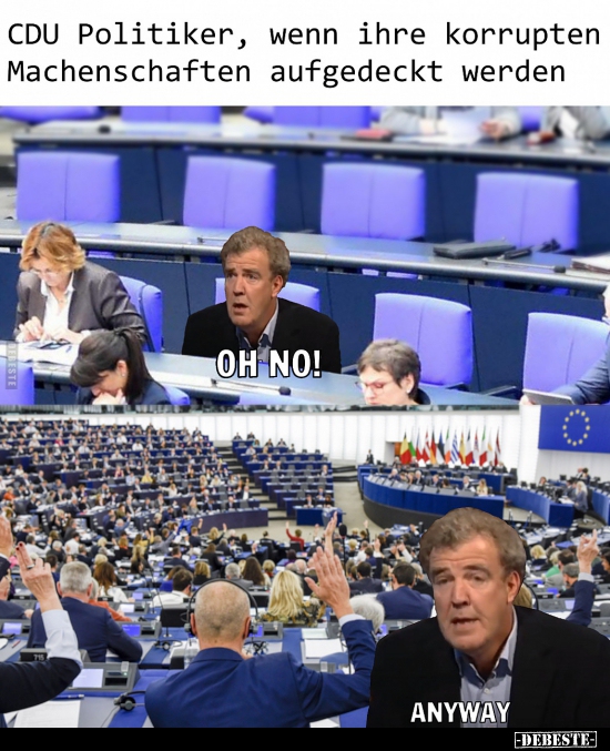 CDU Politiker, wenn ihre korrupten Machenschaften.. - Lustige Bilder | DEBESTE.de