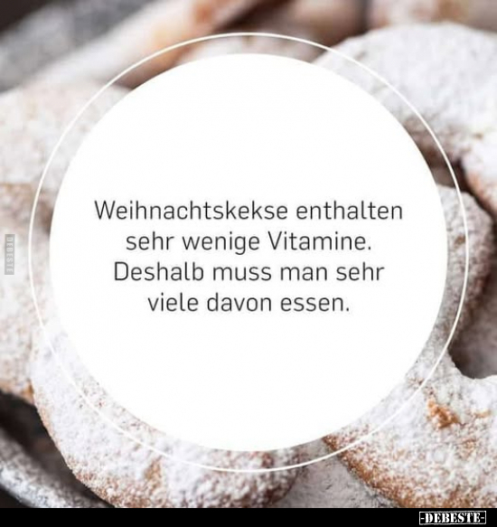 Weihnachtskekse enthalten sehr wenige Vitamine.. - Lustige Bilder | DEBESTE.de