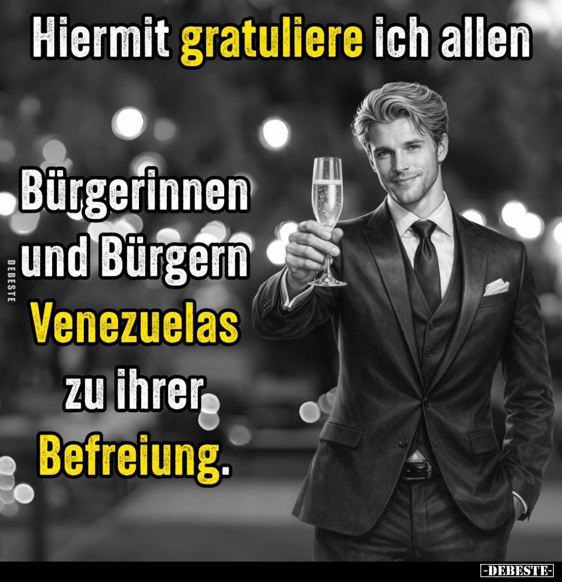 Hiermit gratuliere ich allen
Bürgerinnen und Bürgern Venezuelas zu ihrer Befreiung.