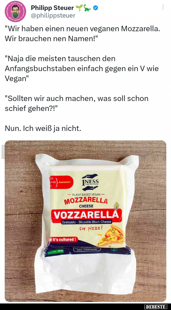"Wir haben einen neuen veganen Mozzarella. Wir brauchen nen.." - Lustige Bilder | DEBESTE.de