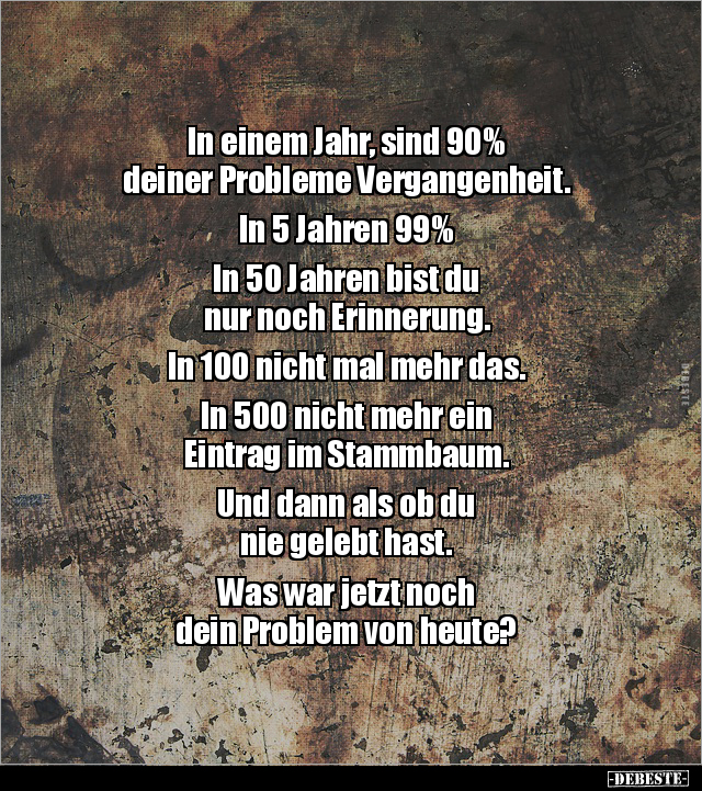In einem Jahr, sind 90% deiner Probleme Vergangenheit.. - Lustige Bilder | DEBESTE.de
