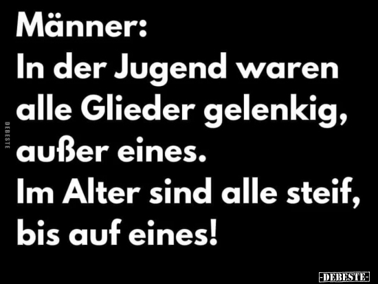 Männer: In der Jugend waren alle Glieder gelenkig, außer..