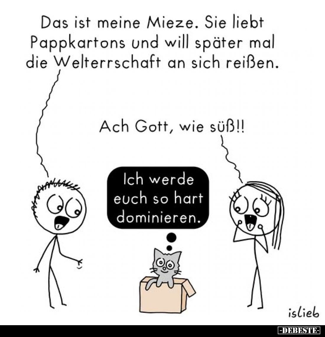 Das ist meine Mieze. Sie liebt Pappkartons und will später mal die Weltherrschaft an sich reißen.
-
Ach Gott, wie süß!!
-
...