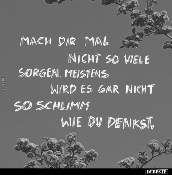 Mach dir mal nicht so viele Sorgen.. - Lustige Bilder | DEBESTE.de