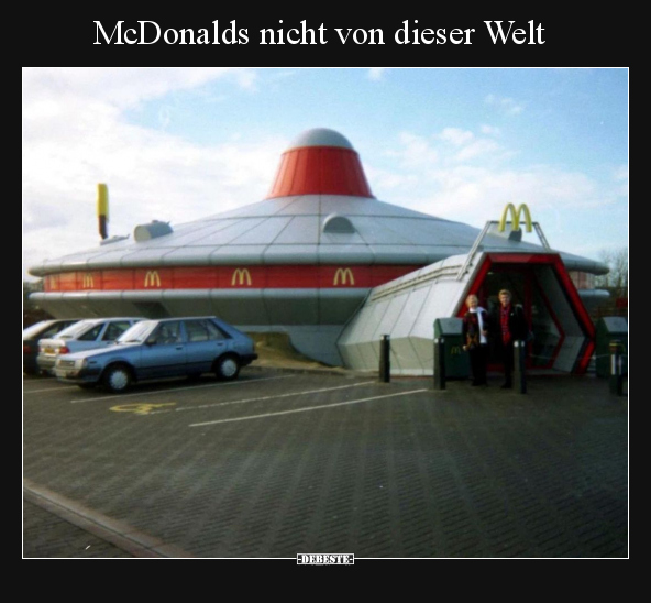 McDonalds nicht von dieser Welt.. - Lustige Bilder | DEBESTE.de